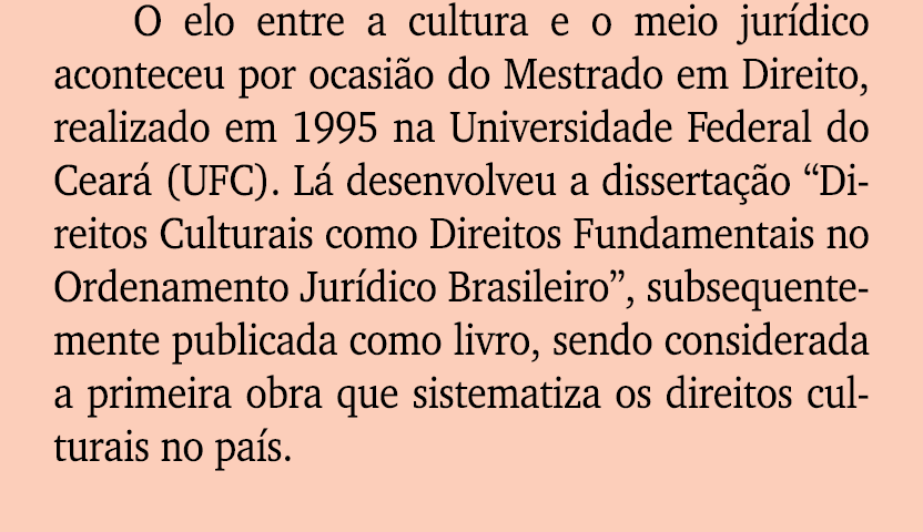 O elo entre a cultura e o meio jur dico aconteceu por ocasi o do Mestrado em Direito, realizado em 1995 na Universida...
