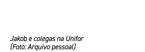 Jakob e colegas na Unifor (Foto: Arquivo pessoal)