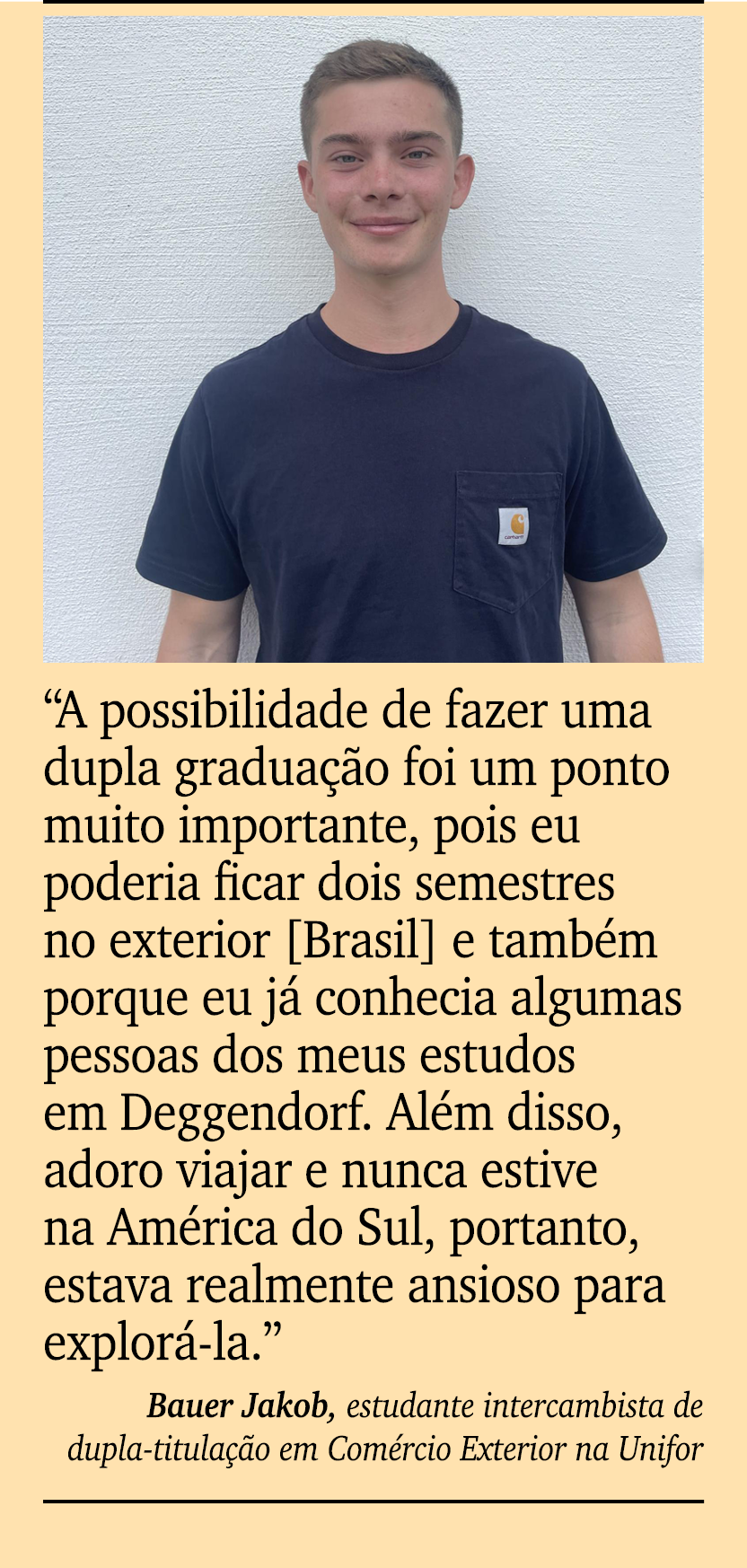 ￼ ￼ “A possibilidade de fazer uma dupla gradua o foi um ponto muito importante, pois eu poderia ficar dois semestres...