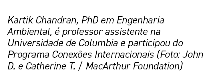Kartik Chandran, PhD em Engenharia Ambiental,  professor assistente na Universidade de Columbia e participou do Prog...