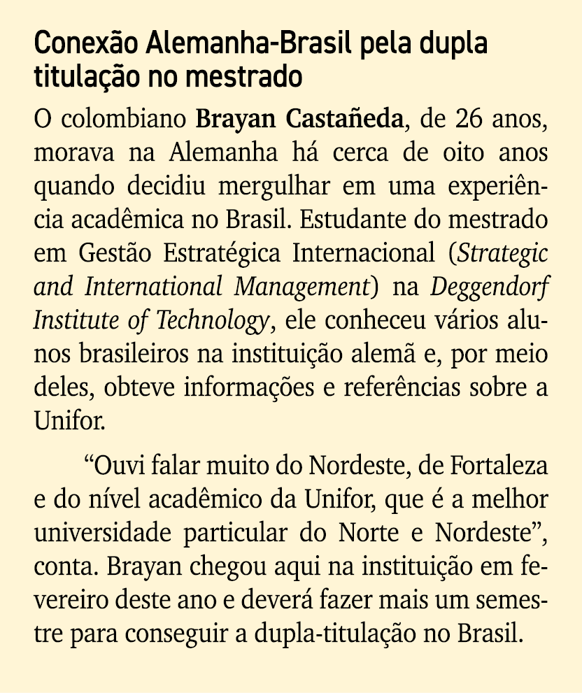 Conex o Alemanha Brasil pela dupla titula o no mestrado O colombiano Brayan Casta eda, de 26 anos, morava na Alemanh...