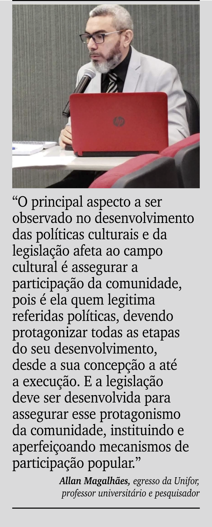 ￼ ￼ “O principal aspecto a ser observado no desenvolvimento das pol ticas culturais e da legisla o afeta ao campo cu...