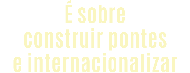  sobre construir pontes e internacionalizar