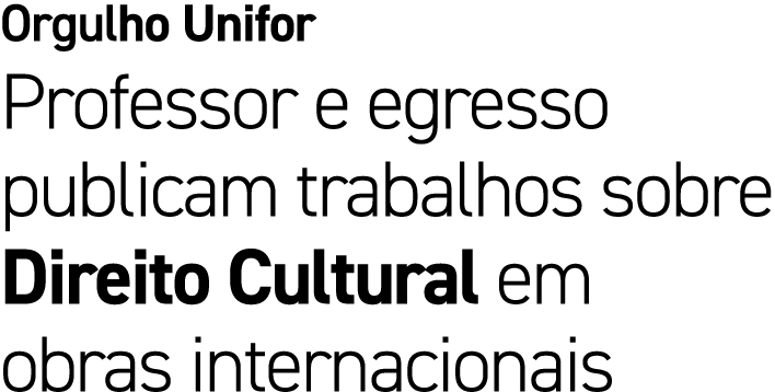 Orgulho Unifor Professor e egresso publicam trabalhos sobre Direito Cultural em obras internacionais