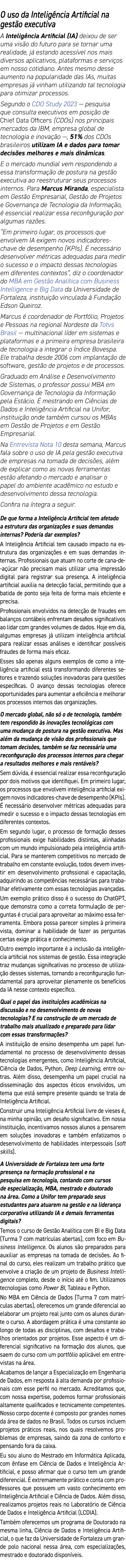 O uso da Intelig ncia Artificial na gest o executiva A Intelig ncia Artificial (IA) deixou de ser uma vis o do futuro...