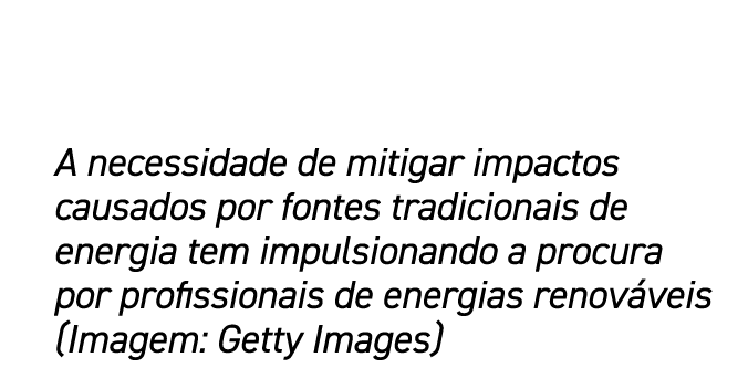 A necessidade de mitigar impactos causados por fontes tradicionais de energia tem impulsionando a procura por profiss...
