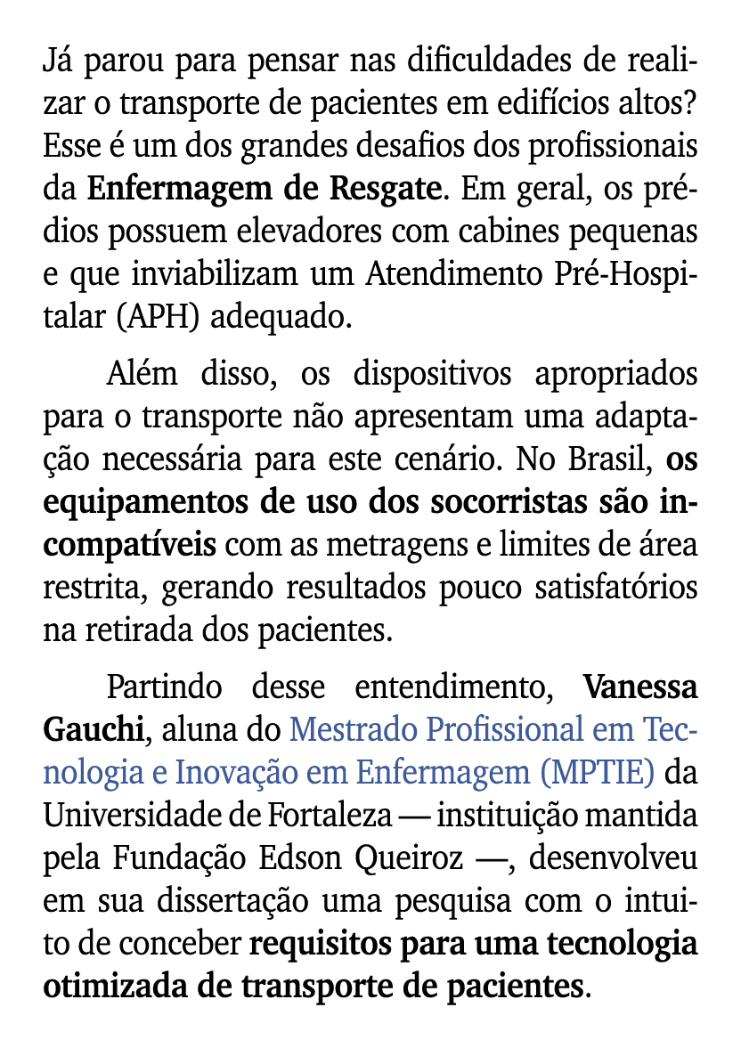 J parou para pensar nas dificuldades de realizar o transporte de pacientes em edif cios altos? Esse   um dos grandes...