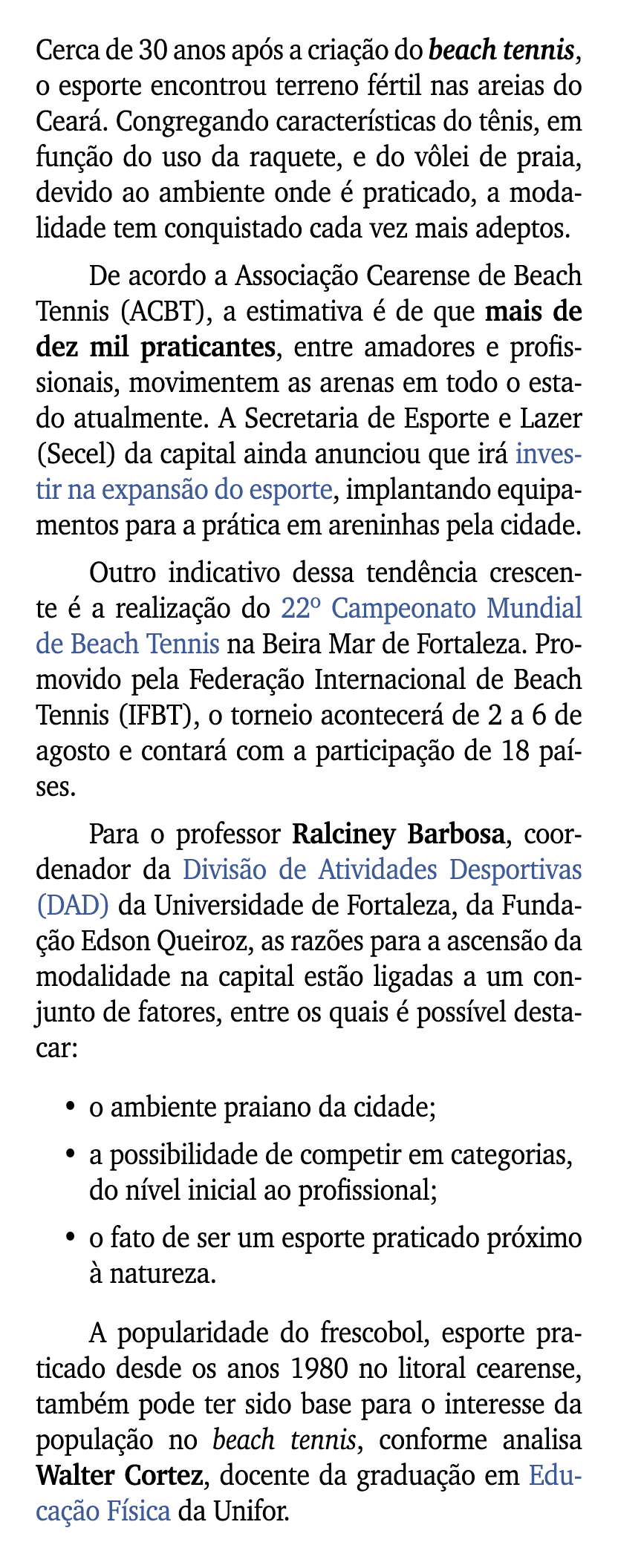 Cerca de 30 anos ap s a cria o do beach tennis, o esporte encontrou terreno f rtil nas areias do Cear . Congregando ...