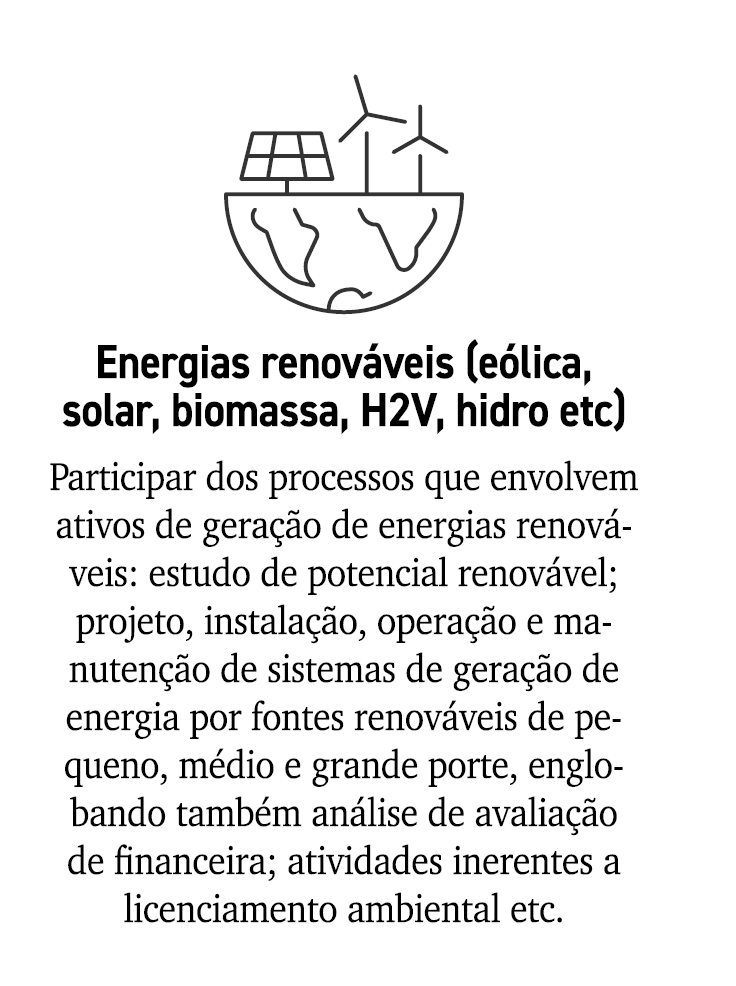 ￼ Energias renov veis (e lica, solar, biomassa, H2V, hidro etc) Participar dos processos que envolvem ativos de gera ...