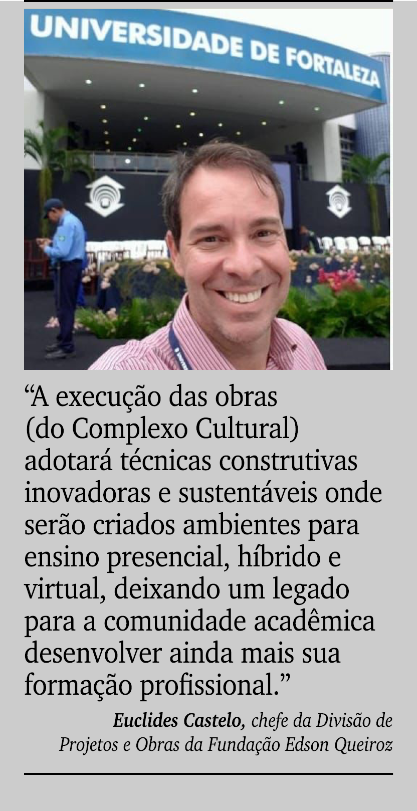 ￼ ￼ “A execu o das obras (do Complexo Cultural) adotar  t cnicas construtivas inovadoras e sustent veis onde ser o c...