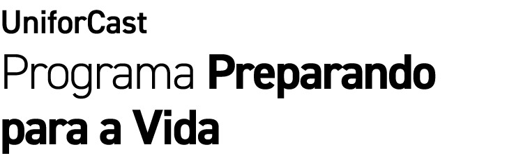 UniforCast Programa Preparando para a Vida