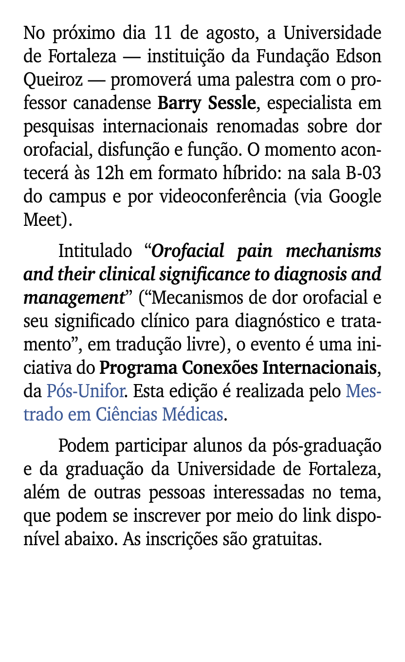 No pr ximo dia 11 de agosto, a Universidade de Fortaleza — institui o da Funda  o Edson Queiroz — promover  uma pale...