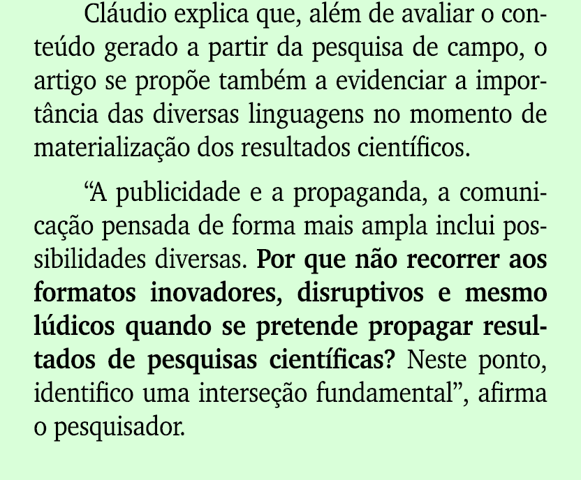 Cl udio explica que, al m de avaliar o conte do gerado a partir da pesquisa de campo, o artigo se prop e tamb m a evi...