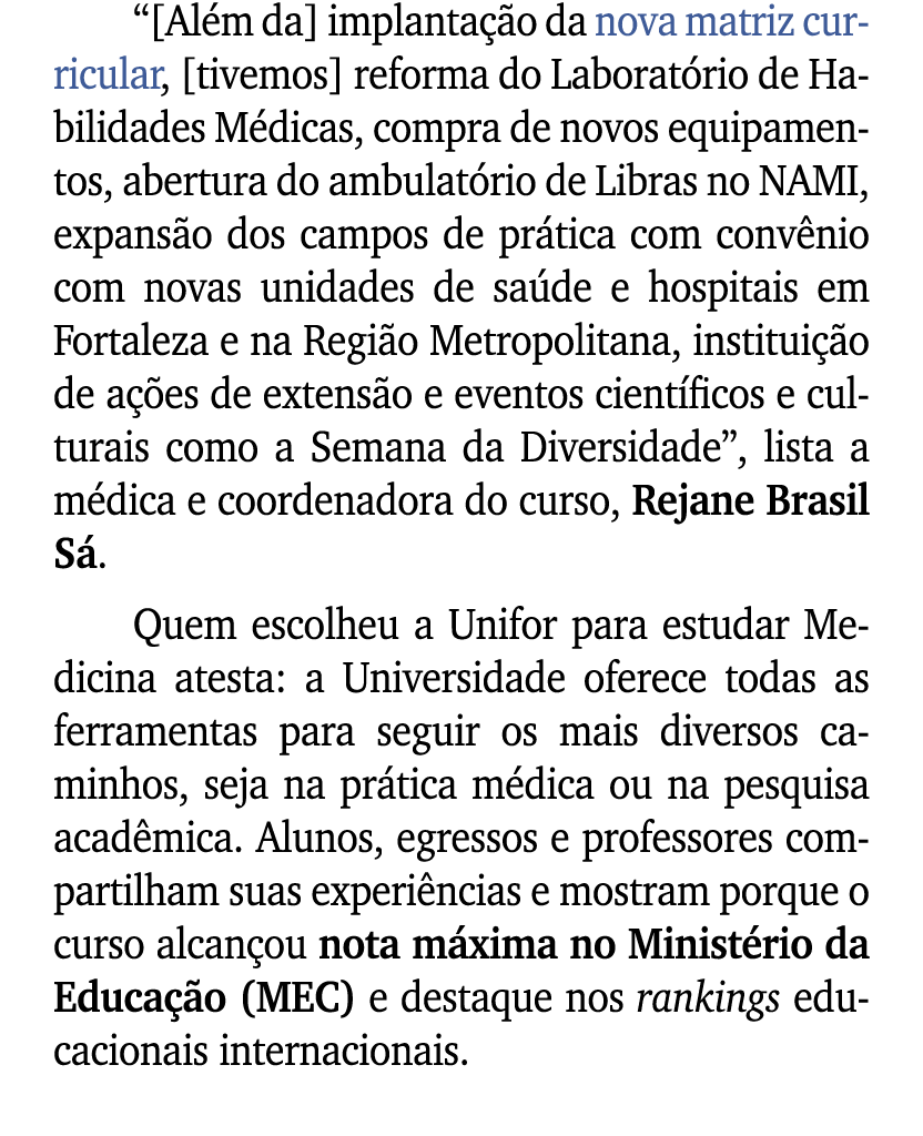 “[Al m da] implanta o da nova matriz curricular, [tivemos] reforma do Laborat rio de Habilidades M dicas, compra de ...