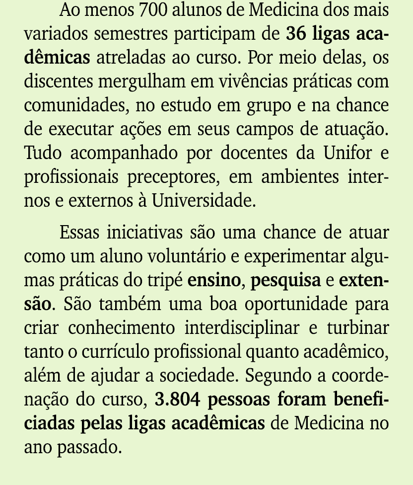 Ao menos 700 alunos de Medicina dos mais variados semestres participam de 36 ligas acad micas atreladas ao curso. Por...