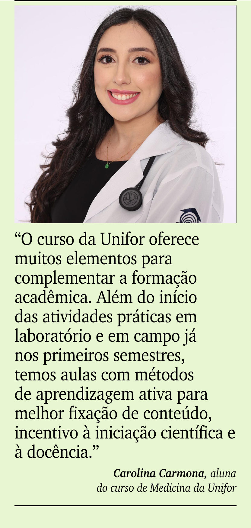 ￼ ￼ “O curso da Unifor oferece muitos elementos para complementar a forma o acad mica. Al m do in cio das atividades...