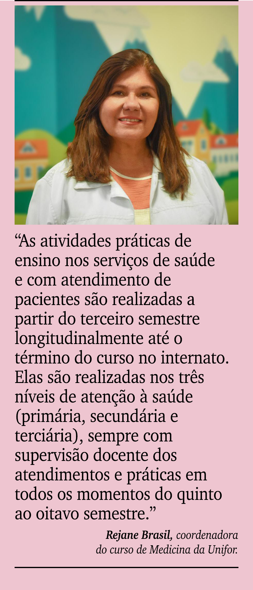 ￼ ￼ “As atividades pr ticas de ensino nos servi os de sa de e com atendimento de pacientes s o realizadas a partir do...