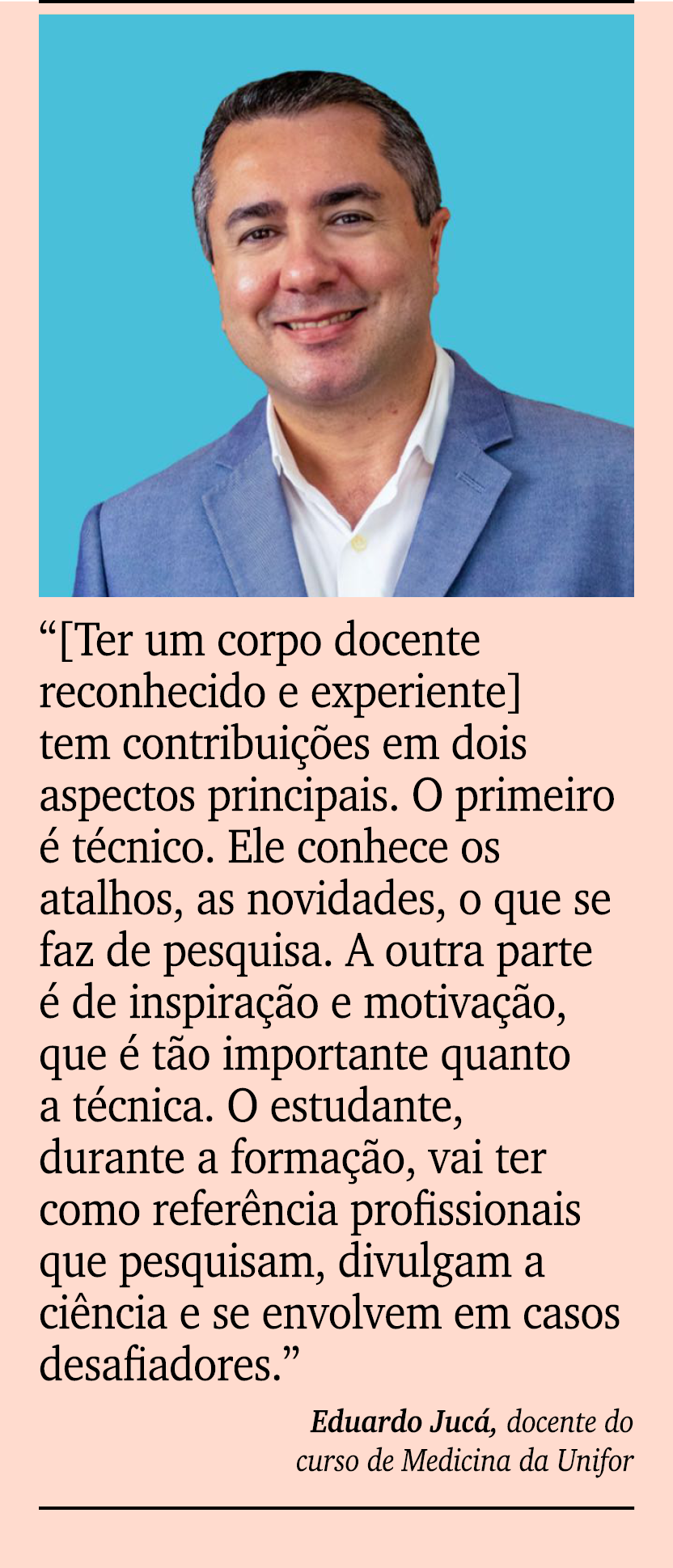 ￼ ￼ “[Ter um corpo docente reconhecido e experiente] tem contribui es em dois aspectos principais. O primeiro   t cn...