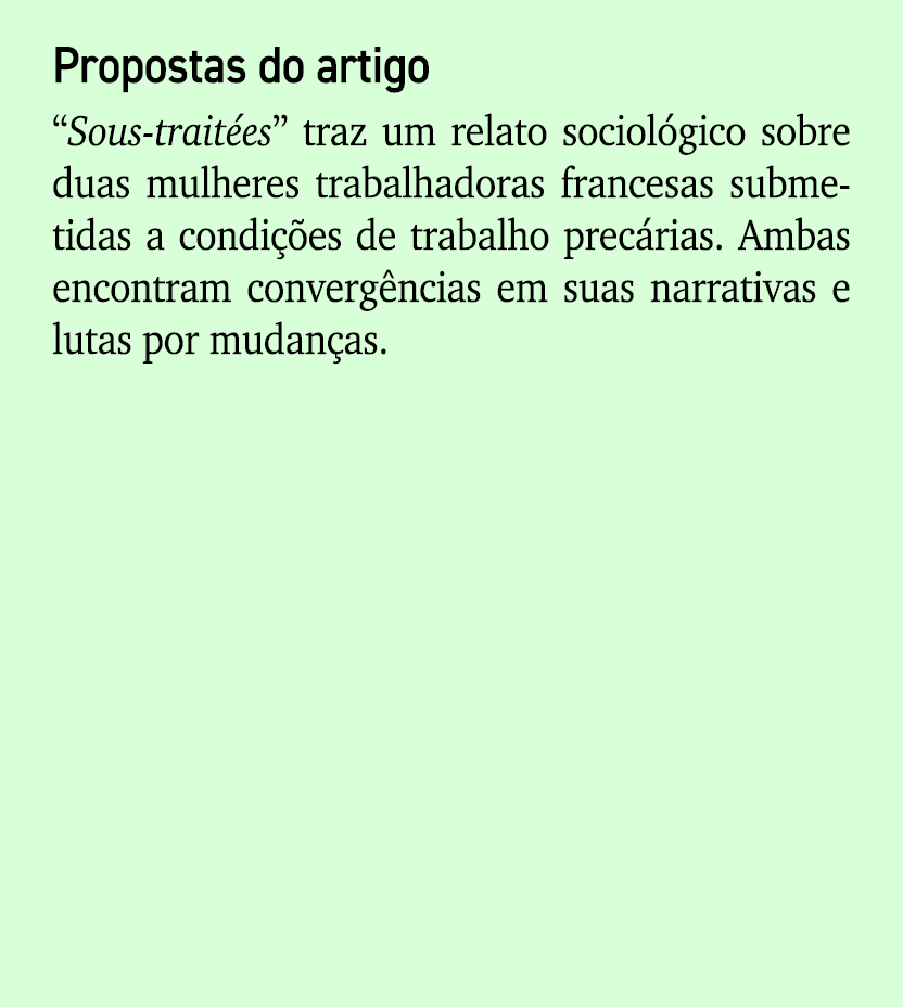 Propostas do artigo “Sous trait es” traz um relato sociol gico sobre duas mulheres trabalhadoras francesas submetidas...