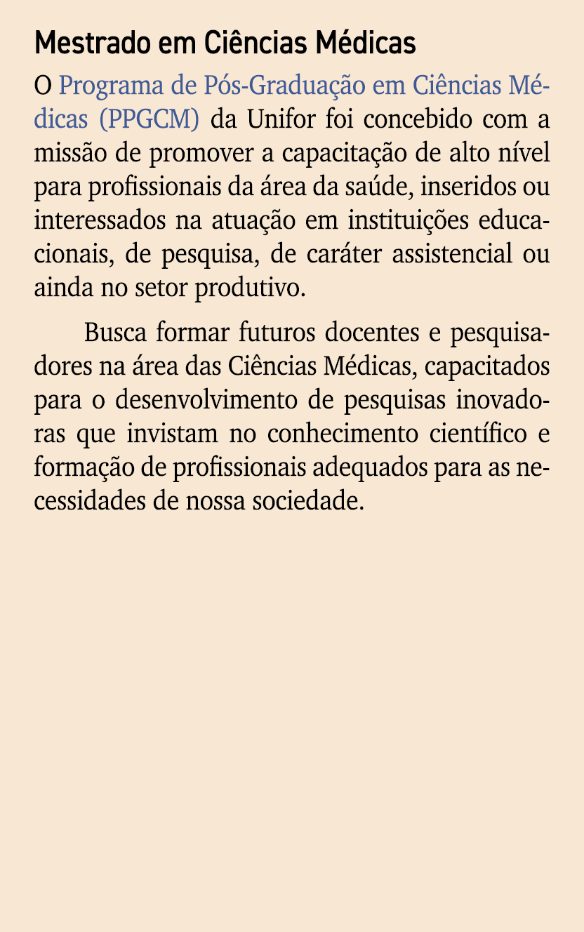 Mestrado em Ci ncias M dicas O Programa de P s Gradua o em Ci ncias M dicas (PPGCM) da Unifor foi concebido com a mi...
