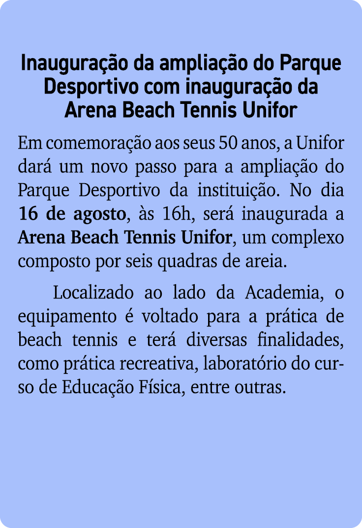  Inaugura o da amplia  o do Parque Desportivo com inaugura  o da Arena Beach Tennis Unifor Em comemora  o aos seus 5...