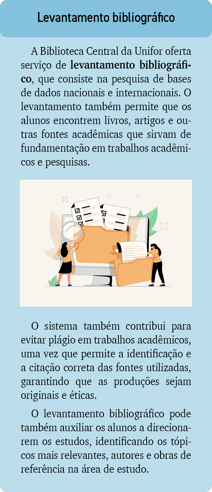 Levantamento bibliogr fico,A Biblioteca Central da Unifor oferta servi o de levantamento bibliogr fico, que consiste ...