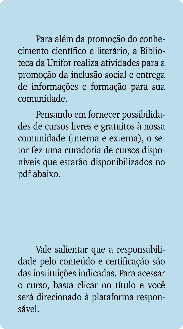  Para al m da promo o do conhecimento cient fico e liter rio, a Biblioteca da Unifor realiza atividades para a promo...