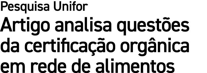 Pesquisa Unifor Artigo analisa quest es da certifica o org nica em rede de alimentos