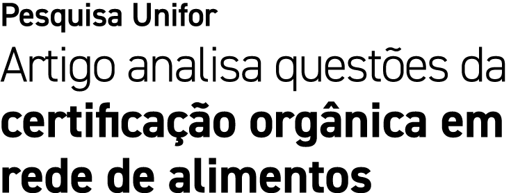 Pesquisa Unifor Artigo analisa quest es da certifica o org nica em rede de alimentos