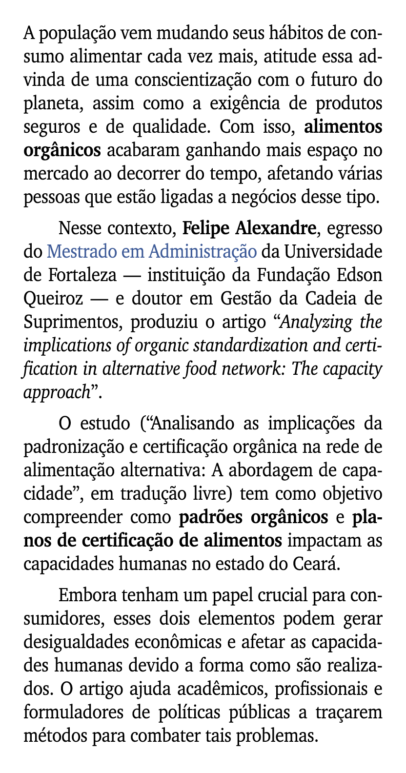 A popula o vem mudando seus h bitos de consumo alimentar cada vez mais, atitude essa advinda de uma conscientiza  o ...
