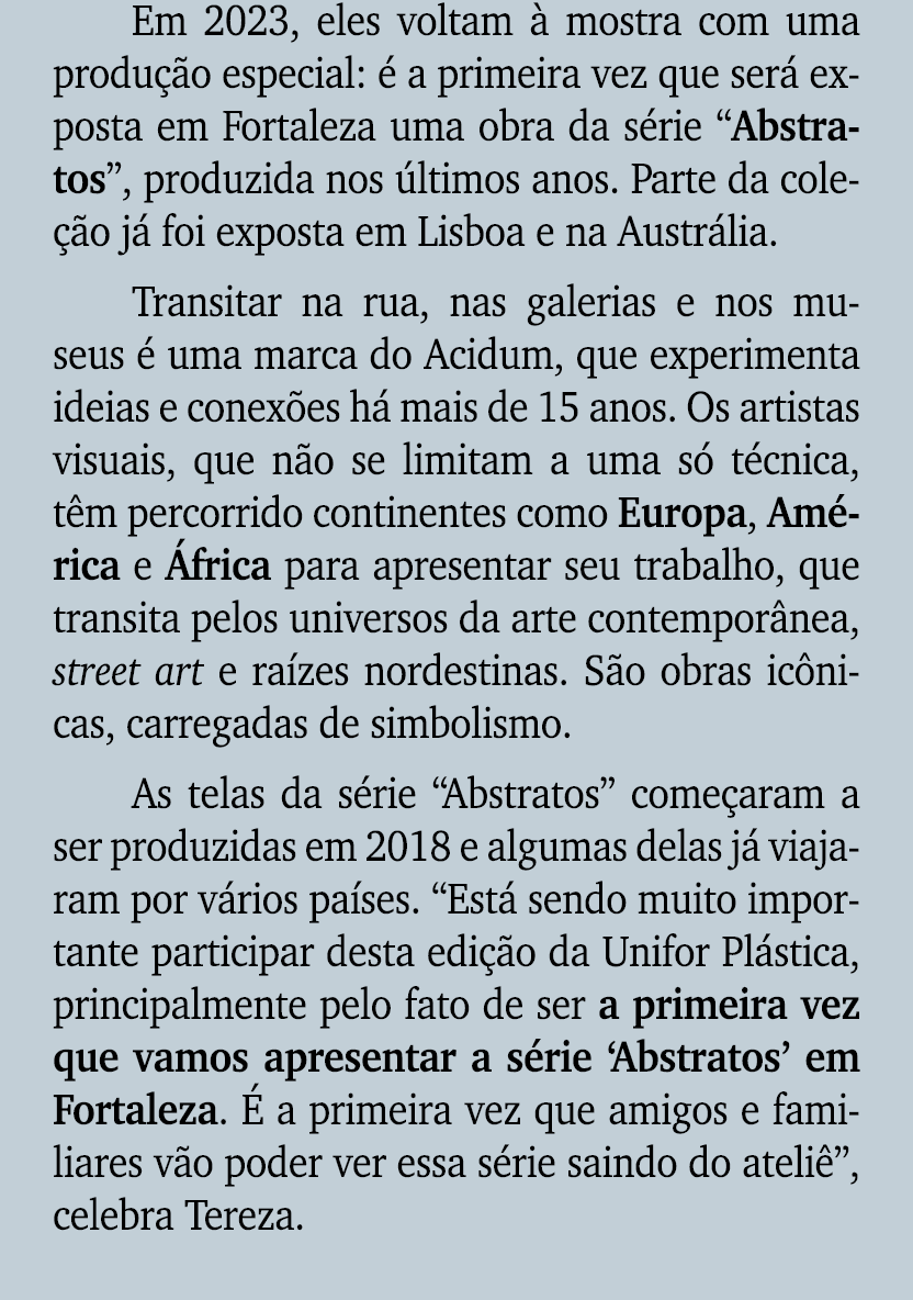 Em 2023, eles voltam  mostra com uma produ  o especial:   a primeira vez que ser  exposta em Fortaleza uma obra da s...
