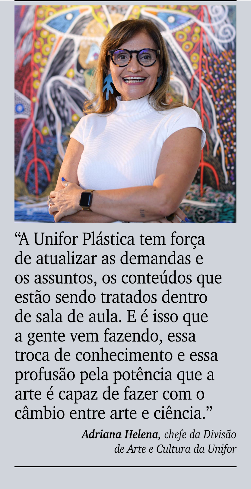 ￼ ￼ “A Unifor Pl stica tem for a de atualizar as demandas e os assuntos, os conte dos que est o sendo tratados dentro...