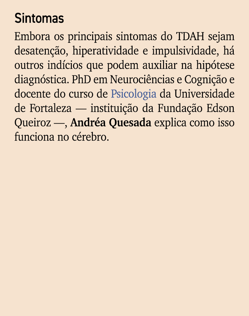 Sintomas Embora os principais sintomas do TDAH sejam desaten o, hiperatividade e impulsividade, h  outros ind cios q...