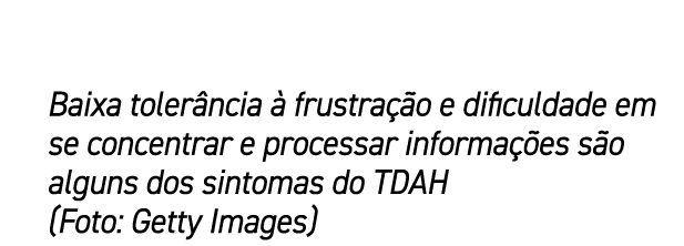 Baixa toler ncia  frustra  o e dificuldade em se concentrar e processar informa  es s o alguns dos sintomas do TDAH ...