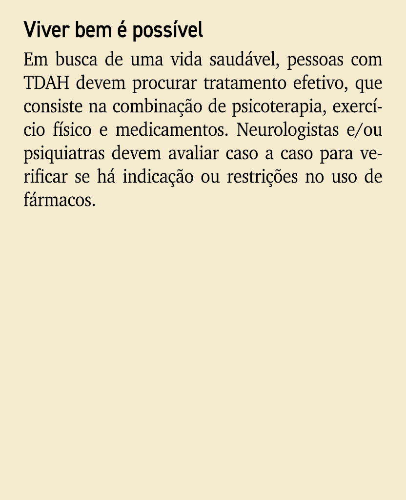 Viver bem  poss vel Em busca de uma vida saud vel, pessoas com TDAH devem procurar tratamento efetivo, que consiste ...