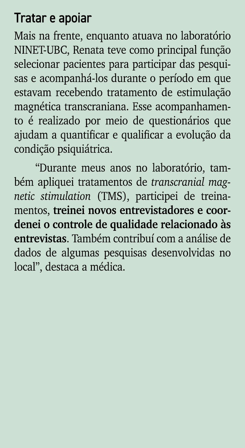 Tratar e apoiar Mais na frente, enquanto atuava no laborat rio NINET UBC, Renata teve como principal fun o seleciona...