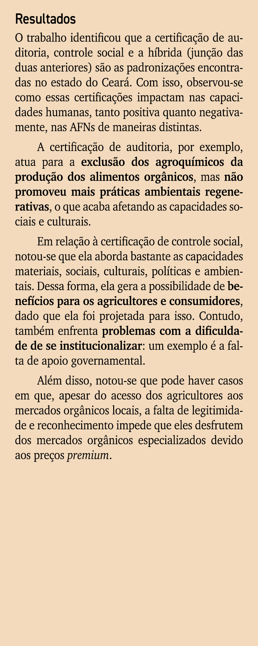 Resultados O trabalho identificou que a certifica o de auditoria, controle social e a h brida (jun  o das duas anter...