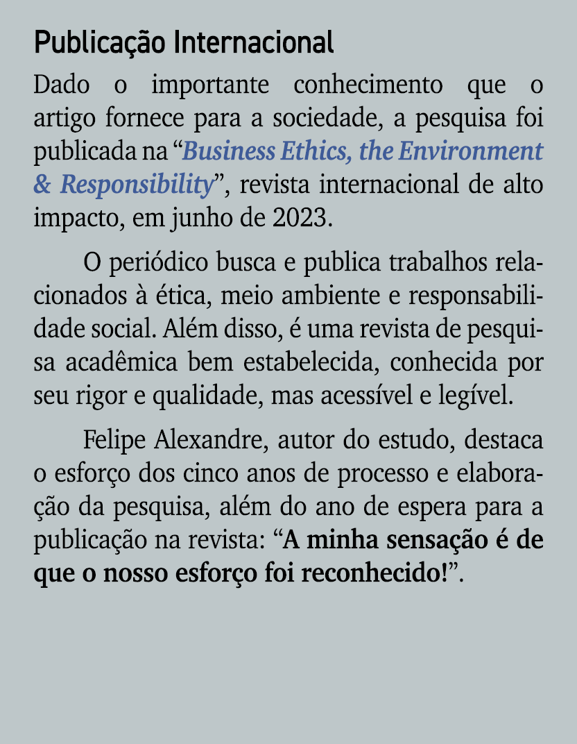 Publica o Internacional Dado o importante conhecimento que o artigo fornece para a sociedade, a pesquisa foi publica...