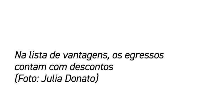 Na lista de vantagens, os egressos contam com descontos (Foto: Julia Donato)