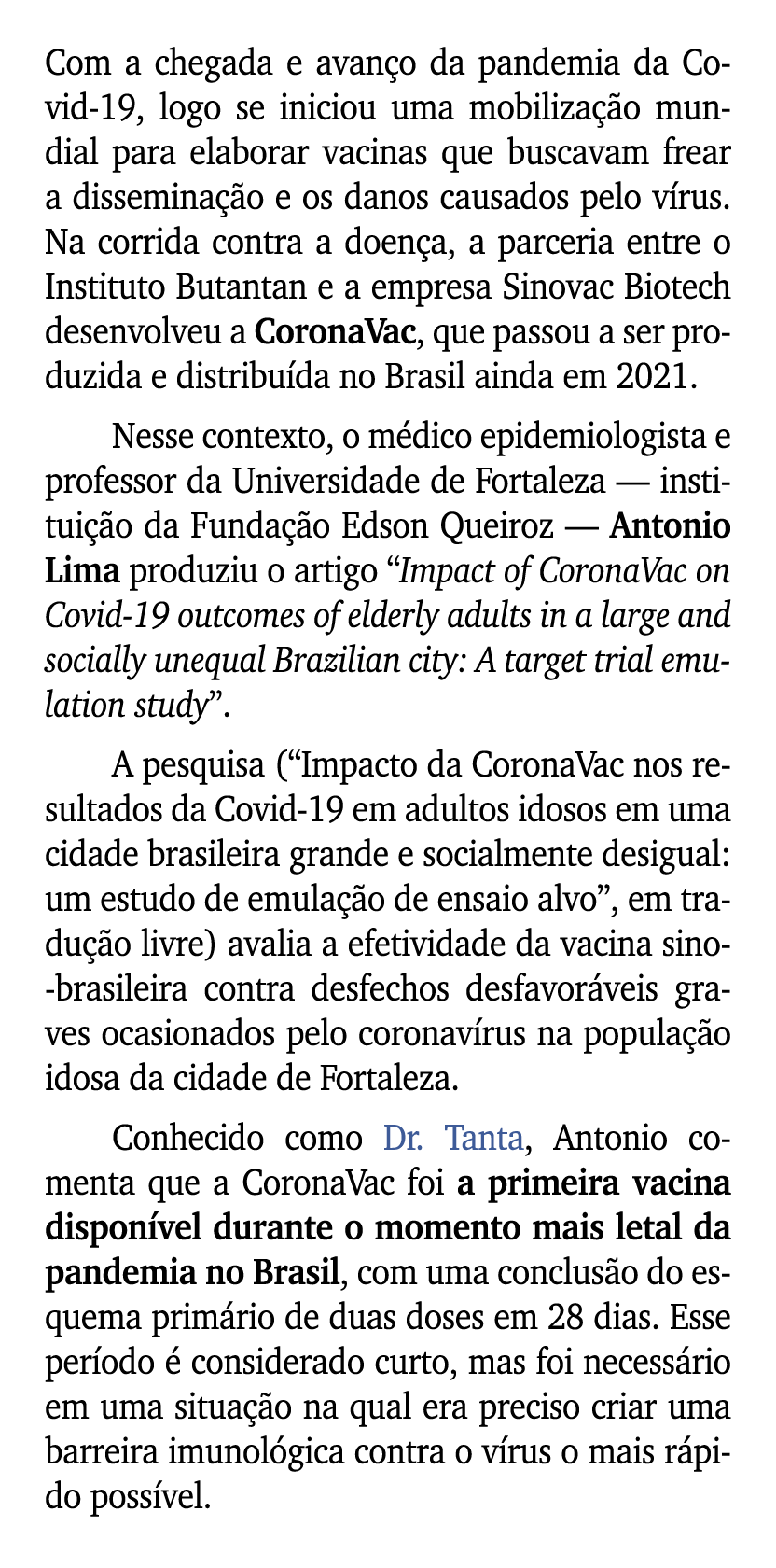 Com a chegada e avan o da pandemia da Covid 19, logo se iniciou uma mobiliza o mundial para elaborar vacinas que bus...