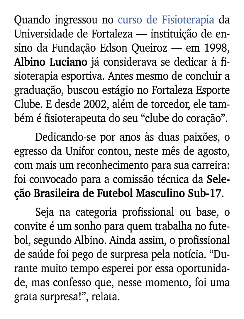 Quando ingressou no curso de Fisioterapia da Universidade de Fortaleza — institui o de ensino da Funda  o Edson Quei...