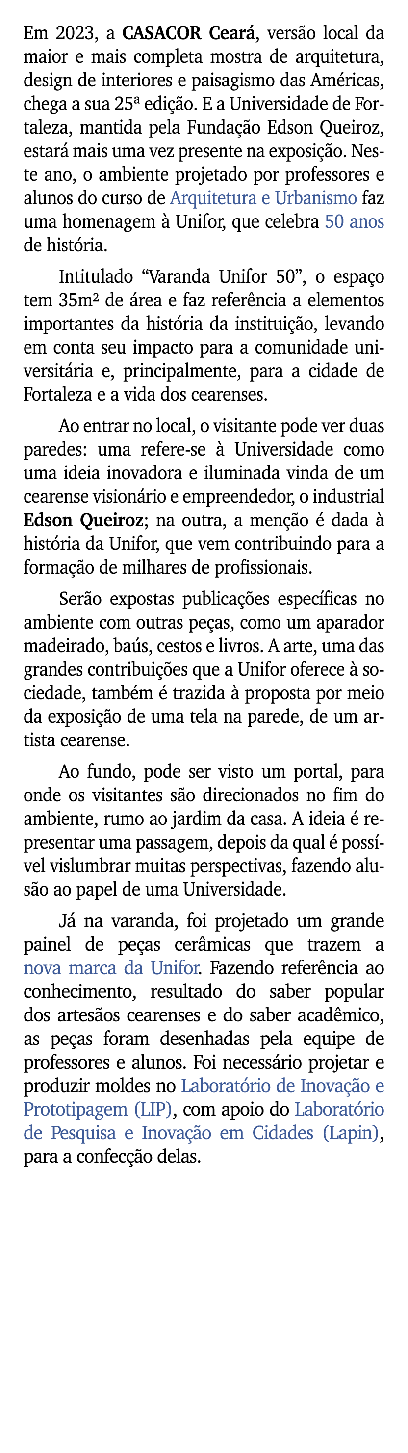 Em 2023, a CASACOR Cear , vers o local da maior e mais completa mostra de arquitetura, design de interiores e paisagi...