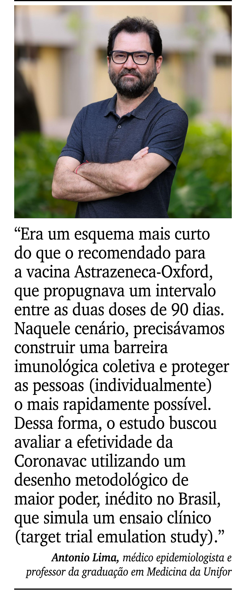 ￼ ￼ “Era um esquema mais curto do que o recomendado para a vacina Astrazeneca Oxford, que propugnava um intervalo ent...