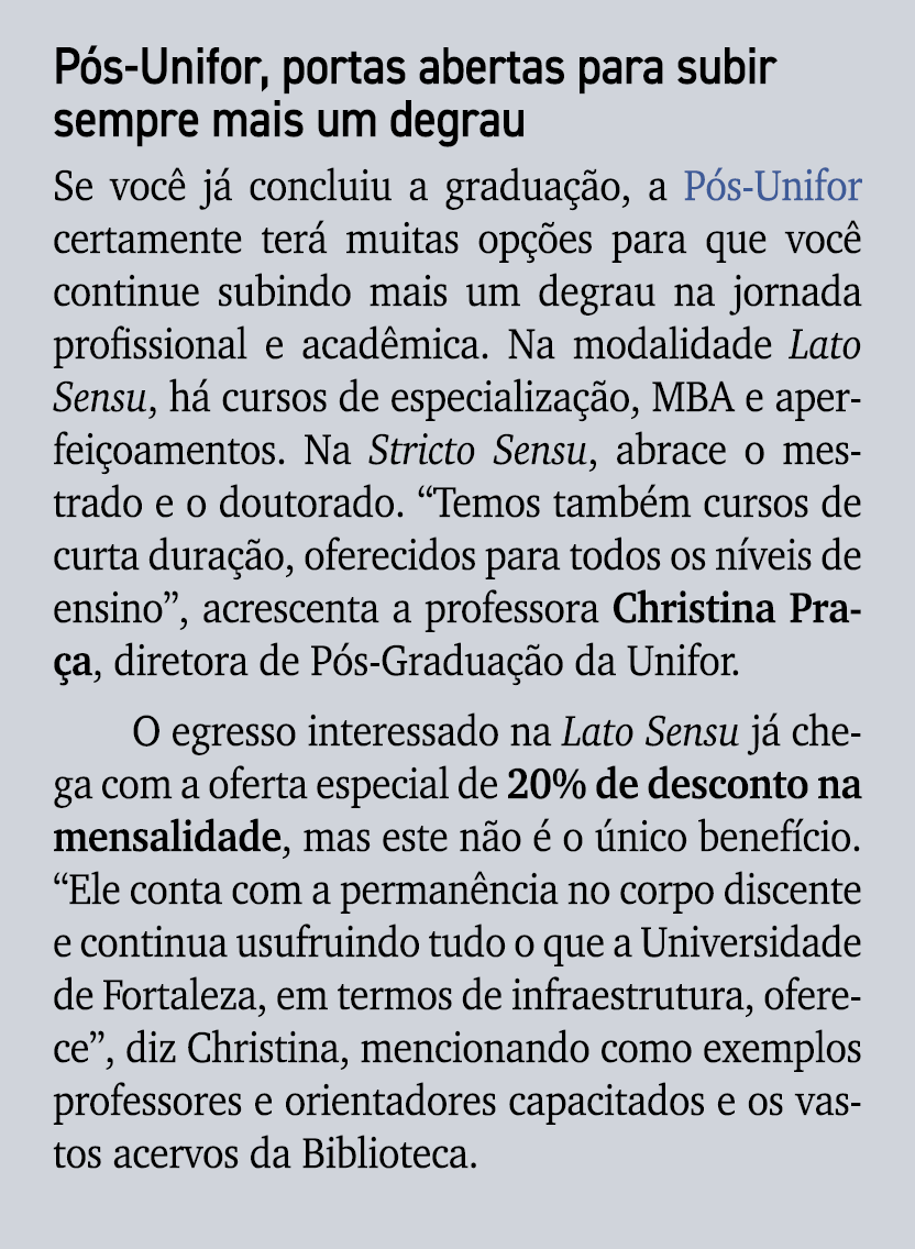 P s Unifor, portas abertas para subir sempre mais um degrau Se voc j  concluiu a gradua  o, a P s Unifor certamente ...