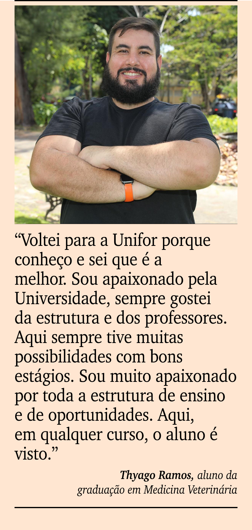 ￼ ￼ “Voltei para a Unifor porque conhe o e sei que  a melhor. Sou apaixonado pela Universidade, sempre gostei da est...