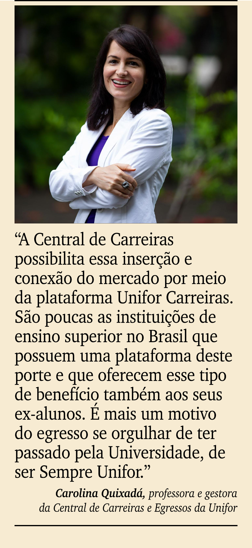 ￼ ￼ “A Central de Carreiras possibilita essa inser o e conex o do mercado por meio da plataforma Unifor Carreiras. S...