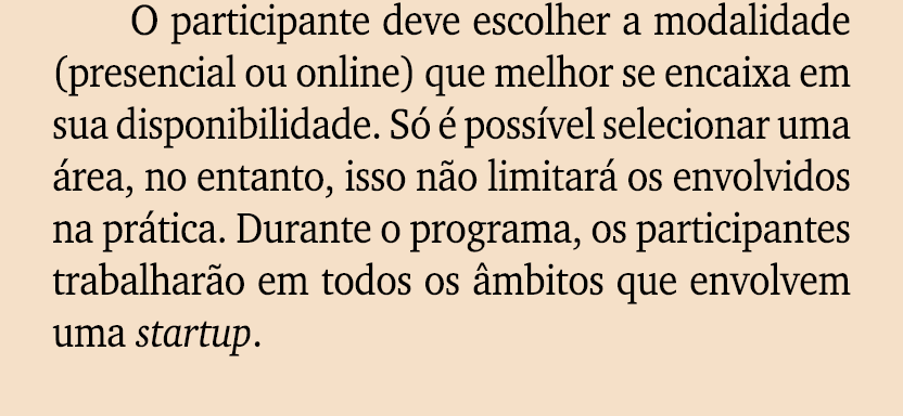 O participante deve escolher a modalidade (presencial ou online) que melhor se encaixa em sua disponibilidade. S   p...