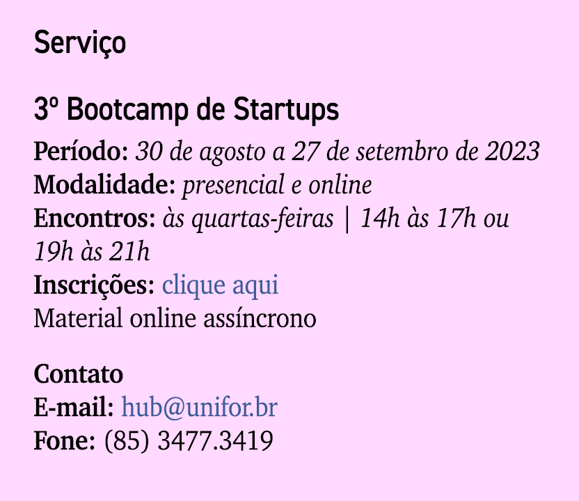 Servi o 3º Bootcamp de Startups Per odo: 30 de agosto a 27 de setembro de 2023 Modalidade: presencial e online Encont...