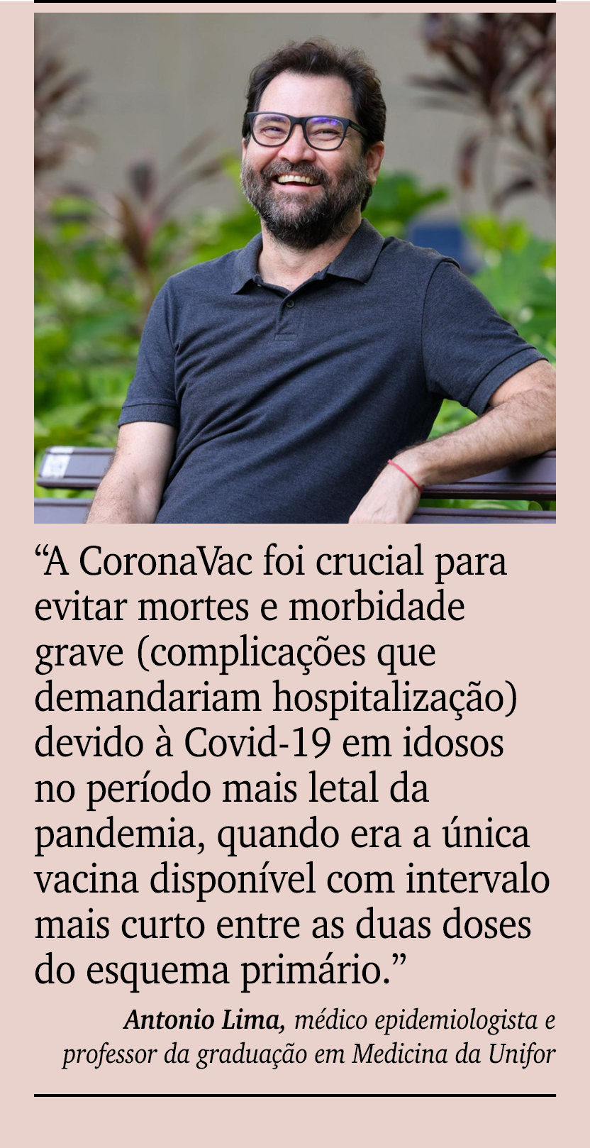 ￼ ￼ “A CoronaVac foi crucial para evitar mortes e morbidade grave (complica es que demandariam hospitaliza  o) devid...
