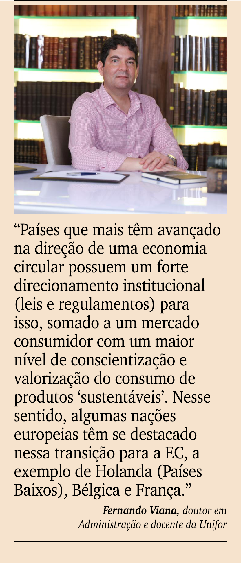 ￼ ￼ “Pa ses que mais t m avan ado na dire o de uma economia circular possuem um forte direcionamento institucional (...